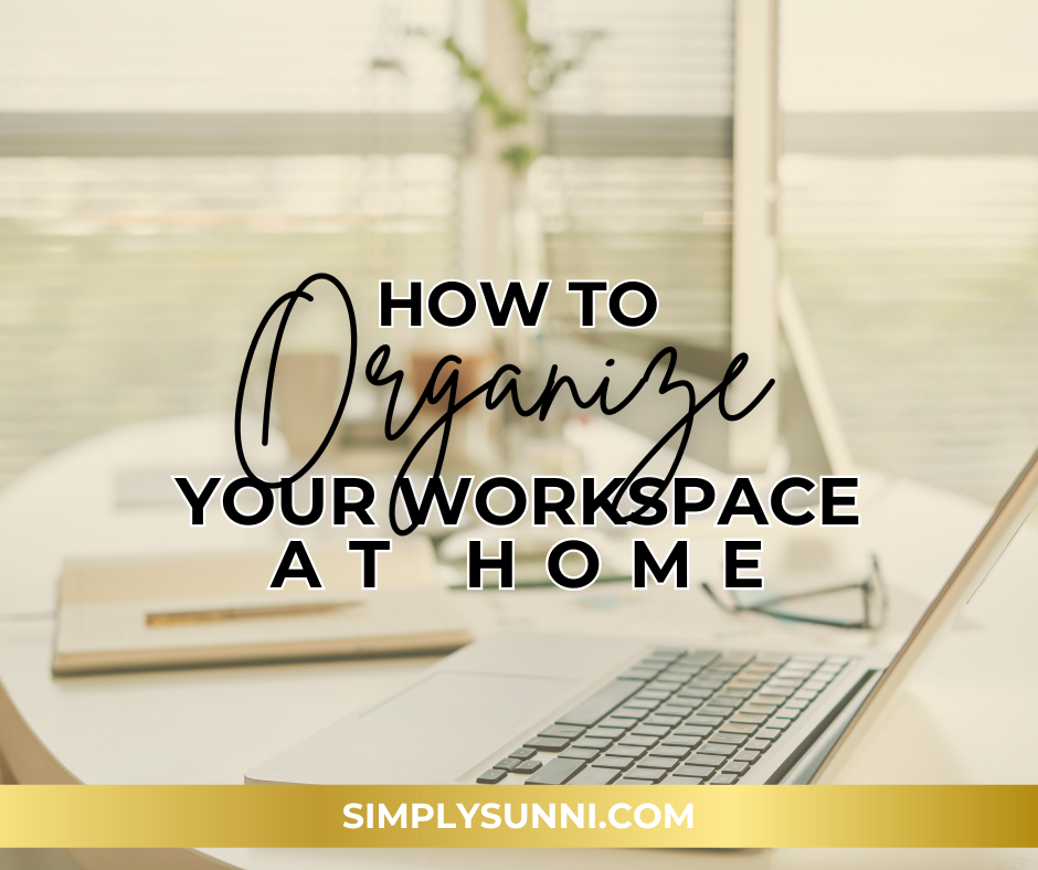 Faded image of a desk symbolizes How to Organize Your Workspace From Home updated post.
