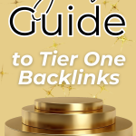 Graphic featuring a gold pedestal with the text “Your Guide to Tier One Backlinks,” symbolizing blog authority, ranking power, and SEO growth for beginner bloggers.