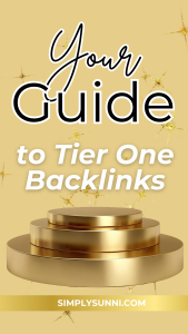 Graphic featuring a gold pedestal with the text “Your Guide to Tier One Backlinks,” symbolizing blog authority, ranking power, and SEO growth for beginner bloggers.