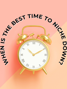 When is the best time to niche down featured image of an alarm clock.