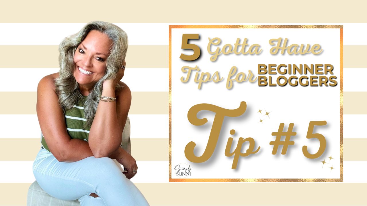 Thumbnail for the 5 Gotta Have Tips for Beginner Bloggers featuring Sunni.