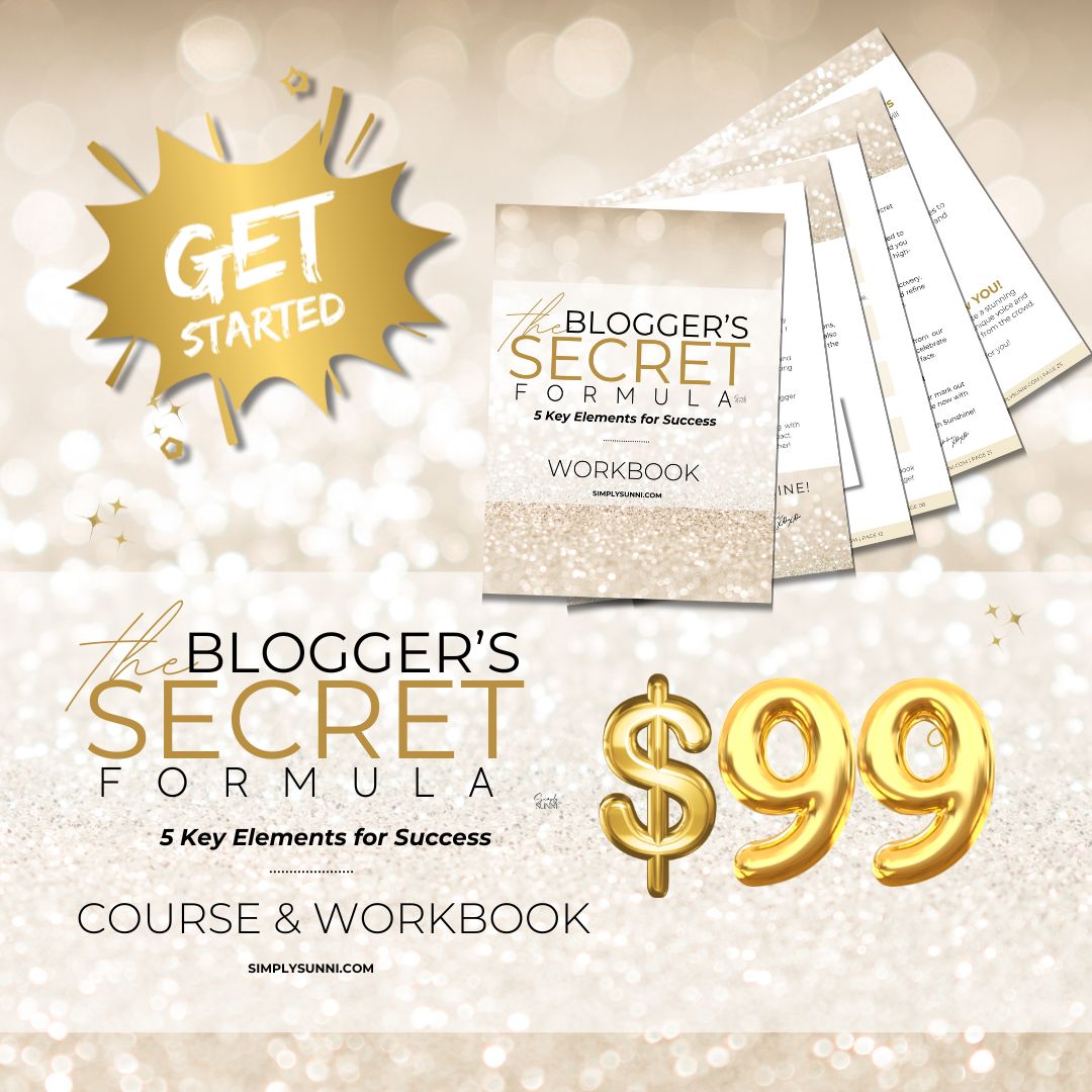 A square graphic that tells the readers to get strated with the course and workbook for $99 today with the Blogger's Secret Formula.