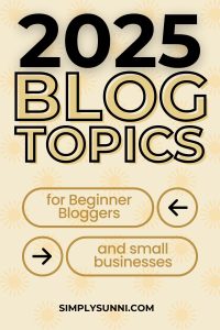 2025 Blog Topics for beginner bloggers and small businesses infographic.