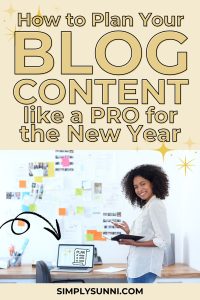 How to Plan Your Blog COntent Like a Pro for the New Year post image to be shared on Pinterest.