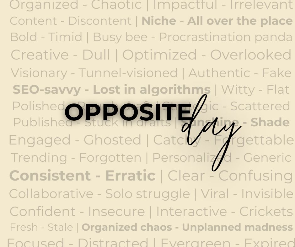 Opposite Day 2025 social media creative image of words the team at Simply Sunni uses.