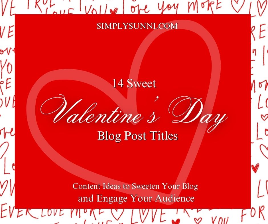 Valentine's Day Blog Post Titles featured graphic image for the blog post with red and white hearts.