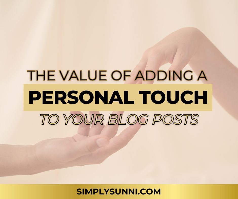 Post with faded image and the title of the blog: The Value of Adding a Personal Touch to your blogs.