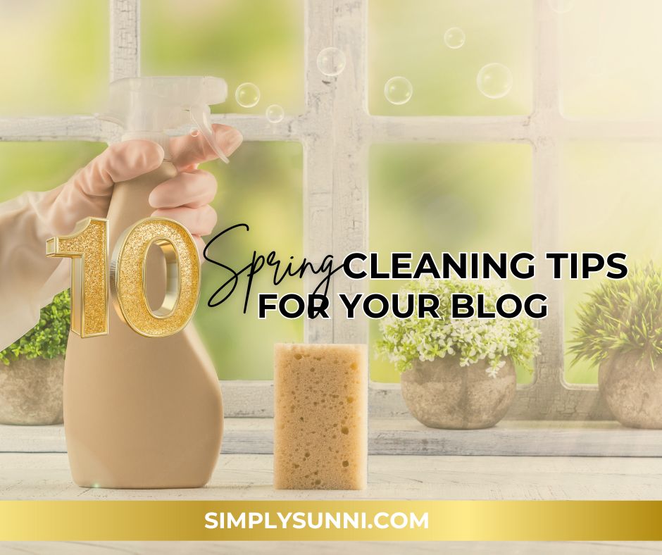 A faded image is in the background of a cleaning bottle and sponge for the 10 Spring Cleaning Tips for your blog.
