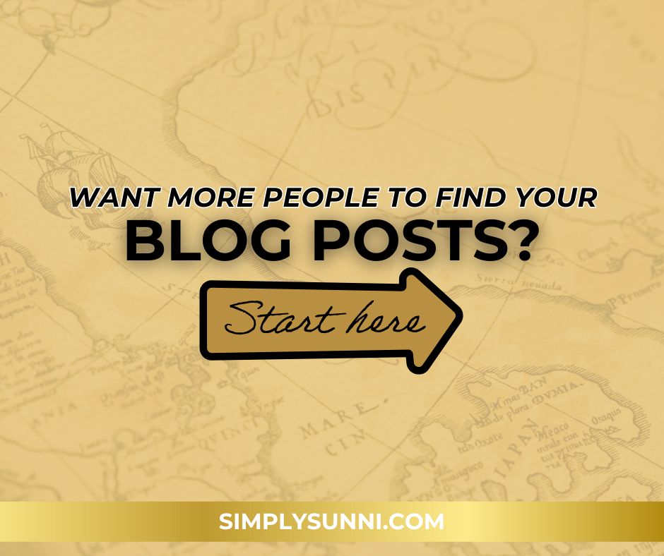 Want more people to find your blog posts? Start here branded post graphic for Simply Sunni.