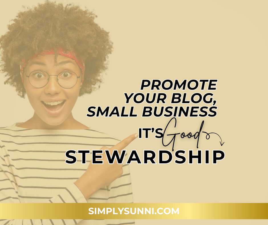 Girl pointing to the blog title; Promote Your Blog, small business. It's Good Stewardship.