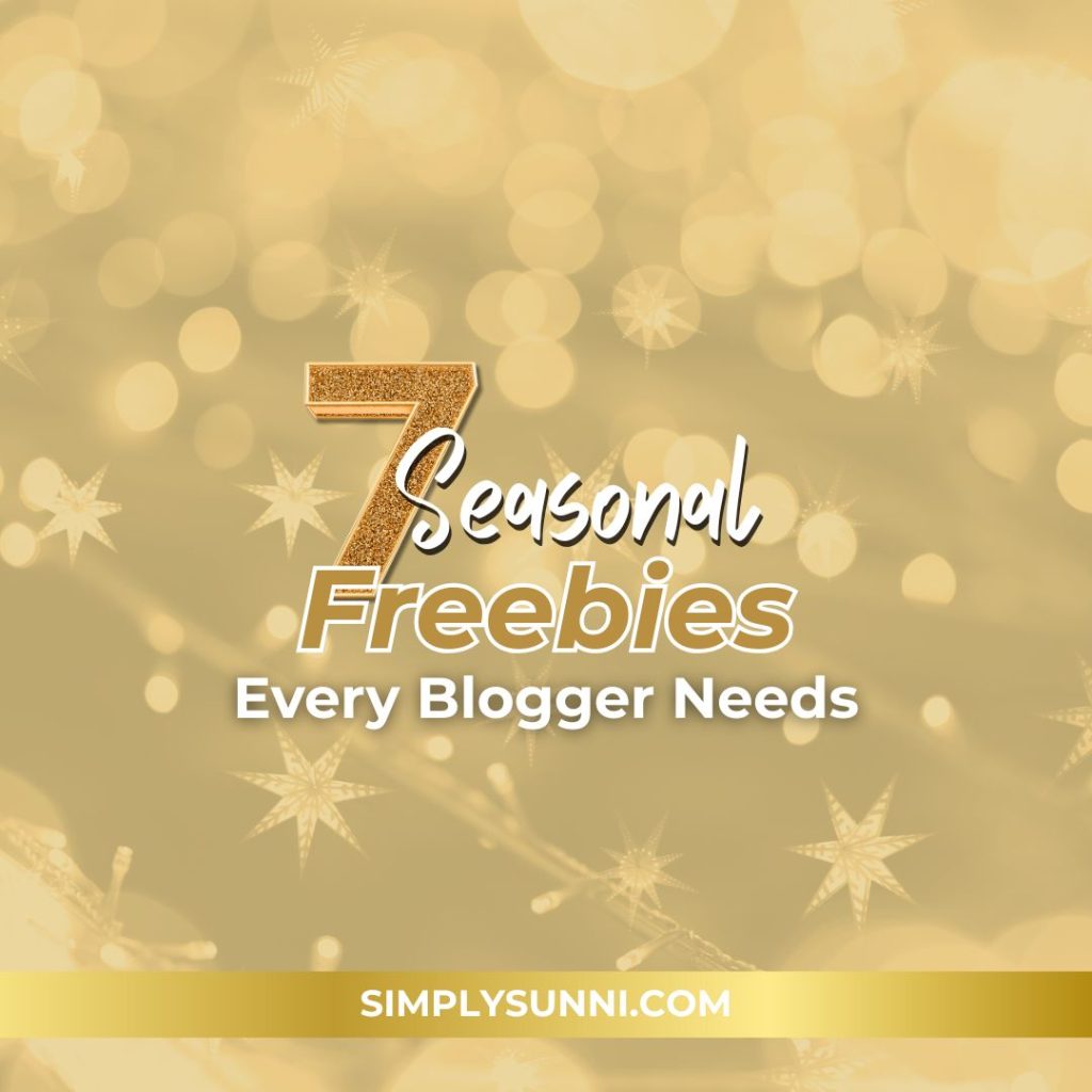 This is the featured image for 7 Seasonal Freebies for Bloggers with sparkle in the background.