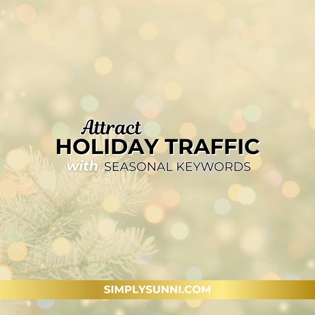 Featured and branded image for Blogging SEO tips to attract holiday traffic using seasonal keywords and festive content strategies.