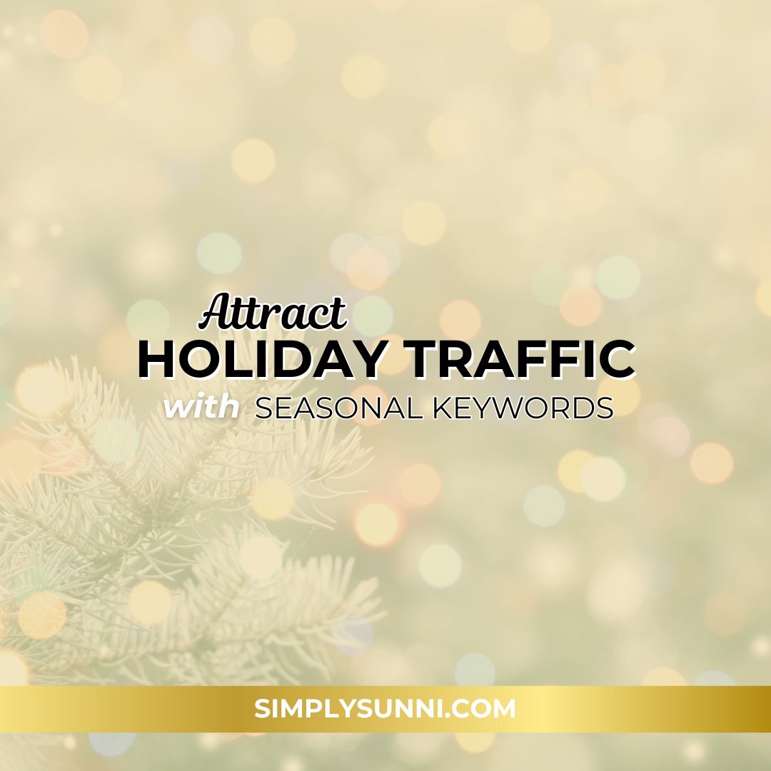 Featured and branded image for Blogging SEO tips to attract holiday traffic using seasonal keywords and festive content strategies.