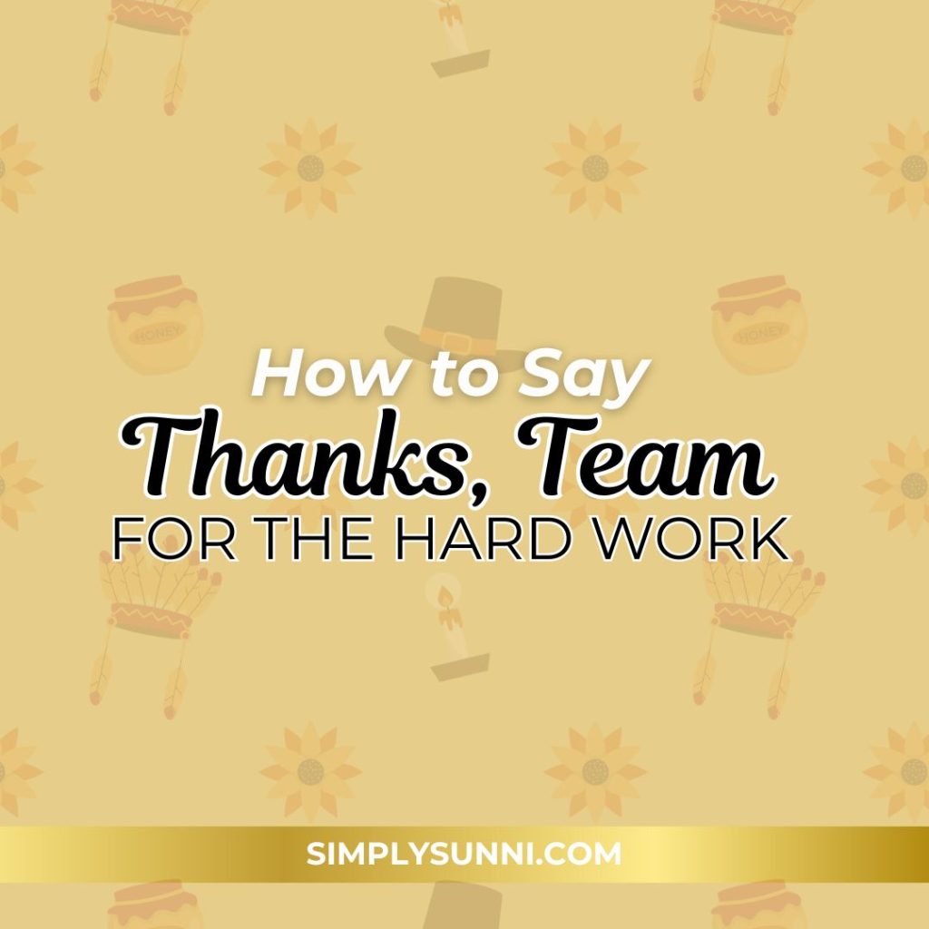 Thanksgiving background with text overlay "How to Say Thanks, Team for the hard work."