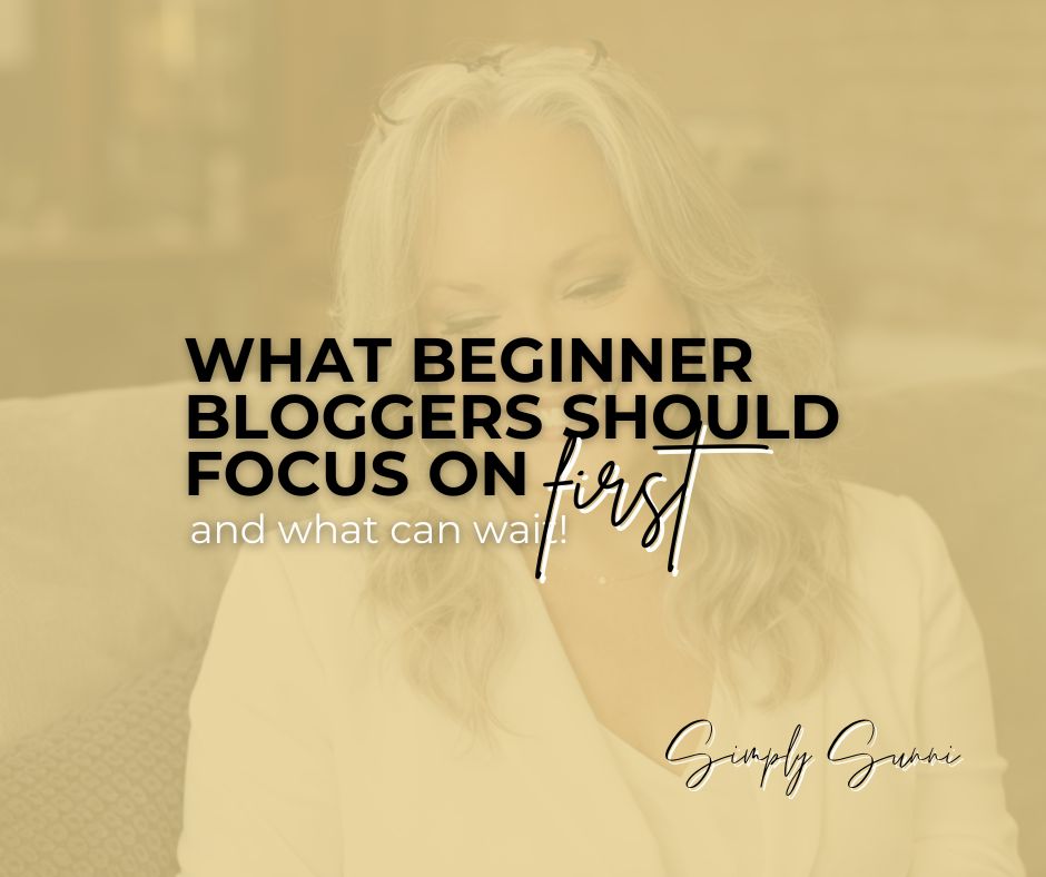What Beginner Bloggers Should Focus on First social image for Simply Sunni.