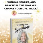 Sprinkle it with Sunshine by Sunni Baerwalde with Michelle Cunningham quote.